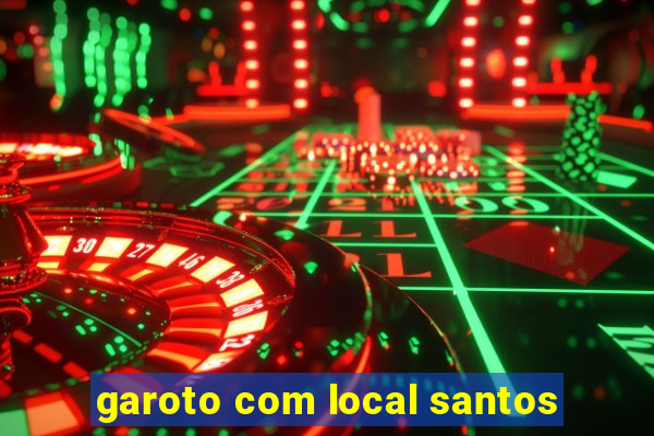 garoto com local santos